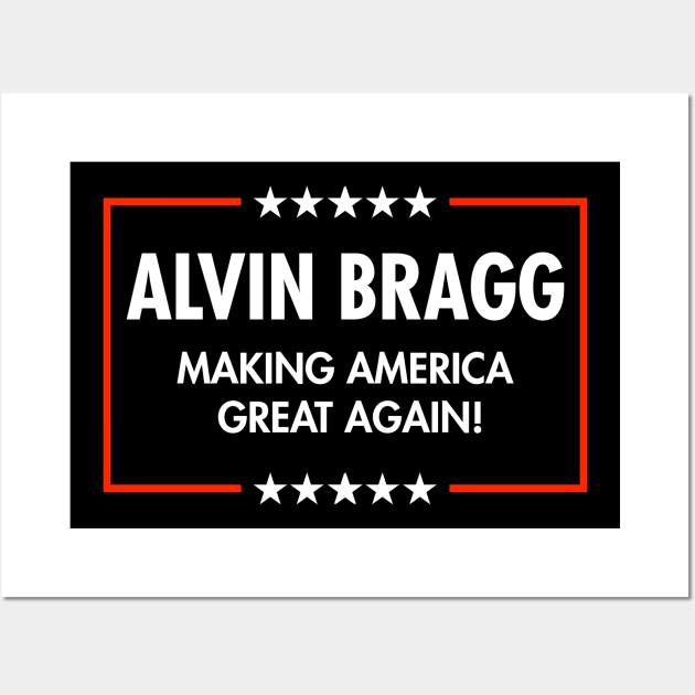 Alvin Bragg is Making America Great Again Wall Art by Tainted